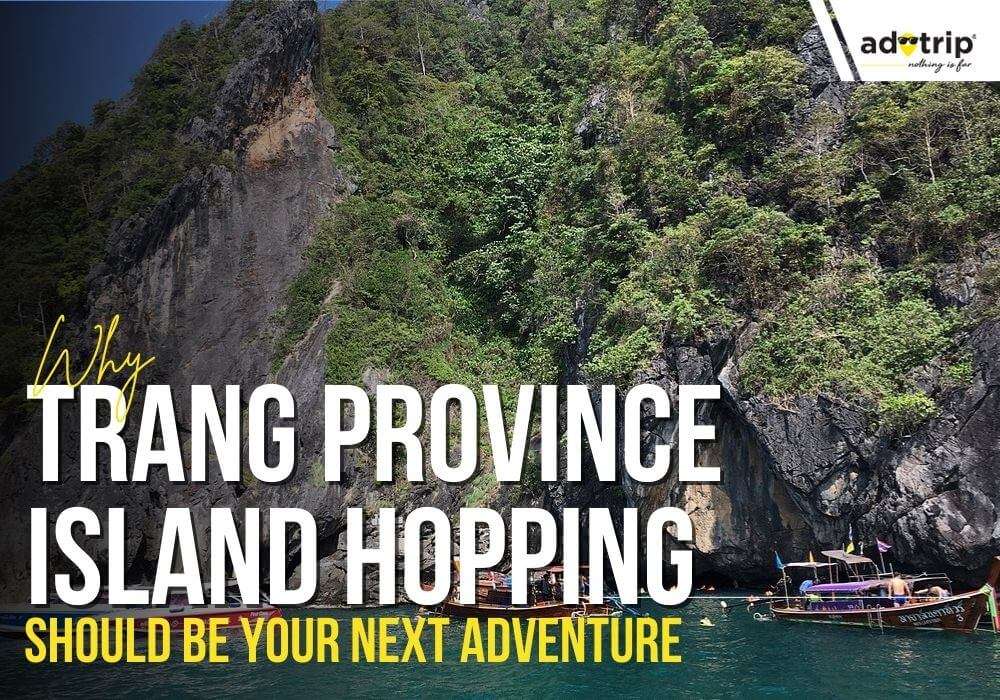 _Why Trang Province Island Hopping Should Be Your Next Adventure